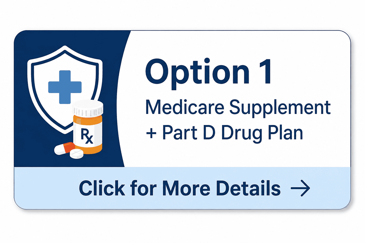 Option 1 - Medicare Supplement plus Part D Drug Plan